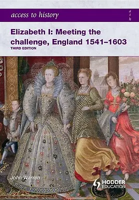 Elżbieta I: Sprostać wyzwaniu, Anglia 1541-1603 - Elizabeth I: Meeting the Challenge, England 1541-1603