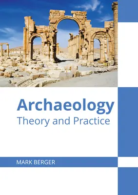 Archeologia: Teoria i praktyka - Archaeology: Theory and Practice