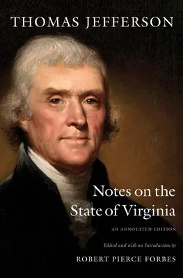 Notatki o stanie Wirginia: Wydanie z przypisami - Notes on the State of Virginia: An Annotated Edition