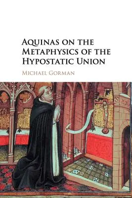 Akwinata o metafizyce unii hipostatycznej - Aquinas on the Metaphysics of the Hypostatic Union