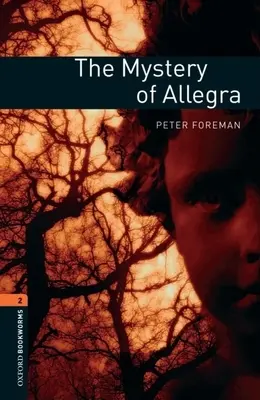 Oxford Bookworms Library: The Mystery of Allegra: Poziom 2: Słownictwo 700 słów - Oxford Bookworms Library: The Mystery of Allegra: Level 2: 700-Word Vocabulary