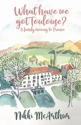 Co mamy w Tuluzie: Rodzina przeprowadza się do Francji - What have we got Toulouse: A family moving to France