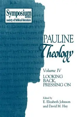 Teologia Pawłowa, tom IV: Spojrzenie wstecz, kontynuacja - Pauline Theology, Volume IV: Looking Back, Pressing on