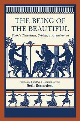 Istota piękna: Teajtet, sofista i mąż stanu Platona - The Being of the Beautiful: Plato's Theaetetus, Sophist, and Statesman
