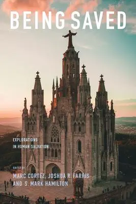 Być zbawionym: Eksploracje ludzkiego zbawienia - Being Saved: Explorations in Human Salvation