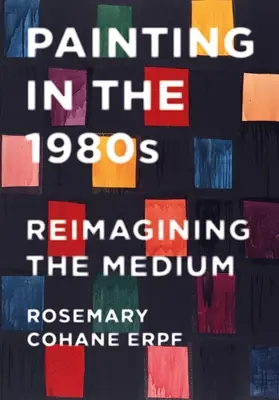 Malarstwo w latach osiemdziesiątych: Reimagining the Medium - Painting in the 1980s: Reimagining the Medium