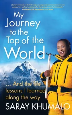 Moja podróż na szczyt świata: I lekcje życia, których nauczyłem się po drodze - My Journey to the Top of the World: And The Life Lessons I Learned Along The Way