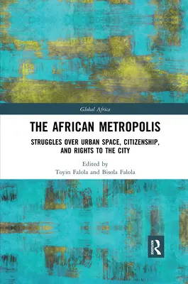 Afrykańska metropolia: Walka o przestrzeń miejską, obywatelstwo i prawa do miasta - The African Metropolis: Struggles Over Urban Space, Citizenship, and Rights to the City