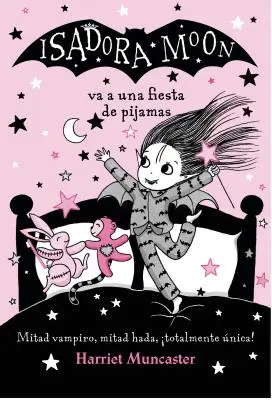 Isadora Moon Va A una Fiesta de Pijamas = Isadora Moon Va A una Fiesta de Pijamas - Isadora Moon Va A una Fiesta de Pijamas