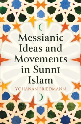 Idee i ruchy mesjanistyczne w islamie sunnickim - Messianic Ideas and Movements in Sunni Islam