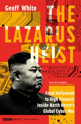 The Lazarus Heist: Od Hollywood do wielkich finansów: Wewnątrz globalnej wojny cybernetycznej Korei Północnej - The Lazarus Heist: From Hollywood to High Finance: Inside North Korea's Global Cyber War