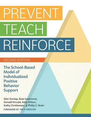 Zapobiegaj-Naucz-Wzmacniaj: Szkolny model zindywidualizowanego pozytywnego wsparcia zachowania - Prevent-Teach-Reinforce: The School-Based Model of Individualized Positive Behavior Support