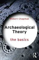 Teoria archeologii: Podstawy - Archaeological Theory: The Basics