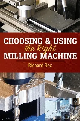 Wybór i korzystanie z odpowiedniej frezarki - Choosing & Using the Right Milling Machine