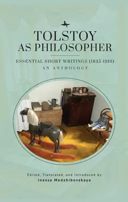 Tołstoj jako filozof. Essential Short Writings: Antologia - Tolstoy as Philosopher. Essential Short Writings: An Anthology