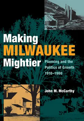 Czyniąc Milwaukee potężniejszym - Making Milwaukee Mightier