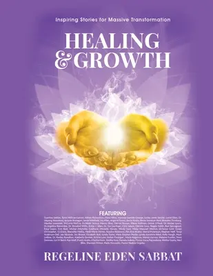 Uzdrowienie i wzrost: Inspirujące historie dla ogromnej transformacji - Healing & Growth: Inspiring Stories For Massive Transformation