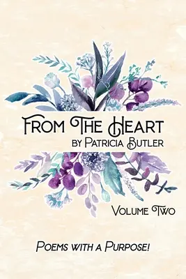 From The Heart: Wiersze z celem - tom 2 - From The Heart: Poems With A Purpose - Volume 2