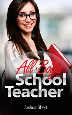 Historie romantyczne: All Boys School Teacher - Romance Stories: All Boys School Teacher