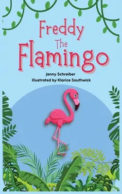 Freddy the Flamingo: (Pre Reader)