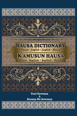 Słownik Hausa do codziennego użytku: Hausa-angielski/angielski-Hausa - Hausa Dictionary for Everyday Use: Hausa-English/English-Hausa