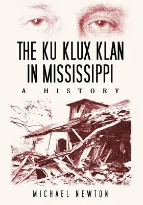 Ku Klux Klan w Mississippi: Historia - The Ku Klux Klan in Mississippi: A History