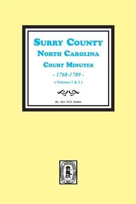 Hrabstwo Surry, Karolina Północna, Protokoły sądowe, 1768-1789, Vols. 1-2. - Surry County, North Carolina, Court Minutes, 1768-1789, Vols. 1-2.