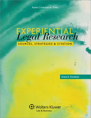 Doświadczalne badania prawne: Źródła, strategie i cytowanie - Experiential Legal Research: Sources, Strategies, and Citation