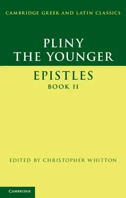 Pliniusz Młodszy: „Listy”, księga II - Pliny the Younger: 'Epistles' Book II