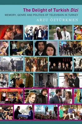 Rozkosz tureckiego dizi: pamięć, gatunek i polityka telewizji w Turcji - The Delight of Turkish Dizi: Memory, Genre and Politics of Television in Turkey