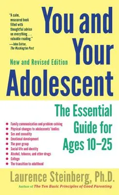 Ty i twój nastolatek: Niezbędny przewodnik dla osób w wieku 10-25 lat - You and Your Adolescent: The Essential Guide for Ages 10-25