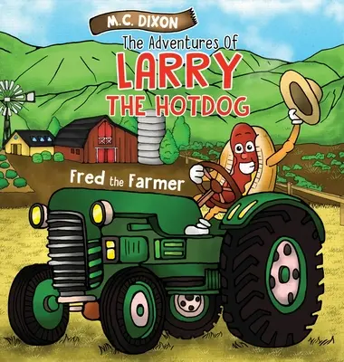 Przygody Hot Doga Larry'ego: Rolnik Fred - The Adventures of Larry the Hot Dog: Fred the Farmer