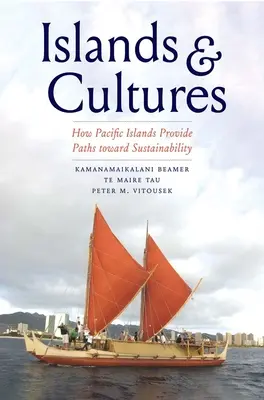 Wyspy i kultury: Jak wyspy Pacyfiku zapewniają ścieżki w kierunku zrównoważonego rozwoju - Islands and Cultures: How Pacific Islands Provide Paths Toward Sustainability