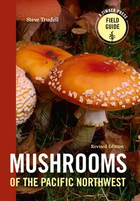 Grzyby północno-zachodniego Pacyfiku, wydanie poprawione - Mushrooms of the Pacific Northwest, Revised Edition