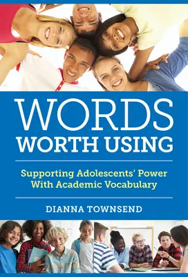 Słowa warte użycia: Wspieranie siły nastolatków za pomocą słownictwa akademickiego - Words Worth Using: Supporting Adolescents' Power with Academic Vocabulary