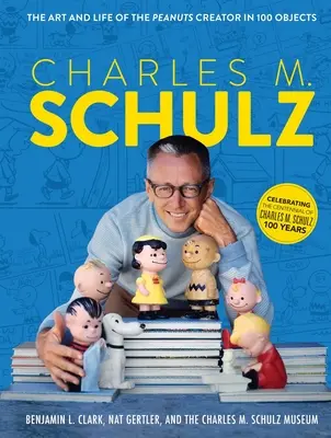 Charles M. Schulz: Sztuka i życie twórcy orzeszków ziemnych w 100 obiektach - Charles M. Schulz: The Art and Life of the Peanuts Creator in 100 Objects