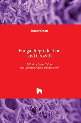 Rozmnażanie i wzrost grzybów - Fungal Reproduction and Growth