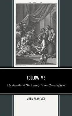 Pójdź za mną: Korzyści płynące z uczniostwa w Ewangelii Jana - Follow Me: The Benefits of Discipleship in the Gospel of John