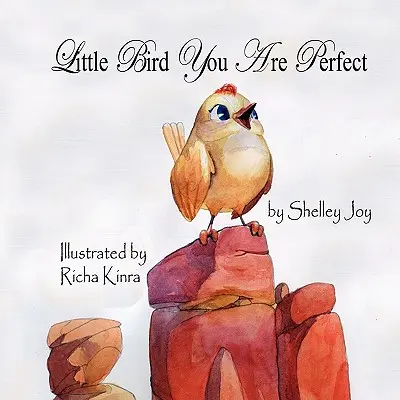 Mały ptaszku, jesteś doskonały - Little Bird You Are Perfect