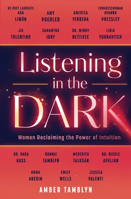 Słuchając w ciemności: kobiety odzyskują moc intuicji - Listening in the Dark: Women Reclaiming the Power of Intuition