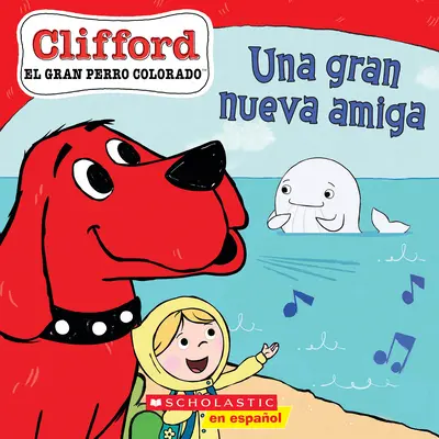 Clifford: Una Gran Nueva Amiga (Nowy wielki przyjaciel) - Clifford: Una Gran Nueva Amiga (Big New Friend)