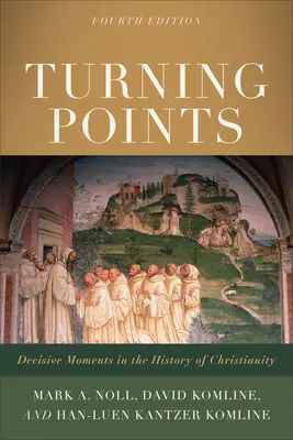 Punkty zwrotne: Decydujące momenty w historii chrześcijaństwa - Turning Points: Decisive Moments in the History of Christianity