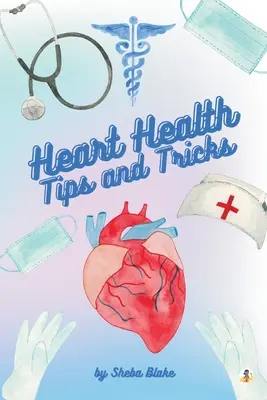 Zdrowie serca: Porady i wskazówki - Heart Health: Tips and Tricks