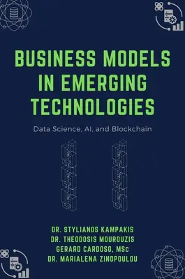 Modele biznesowe w nowych technologiach: Nauka o danych, sztuczna inteligencja i blockchain - Business Models in Emerging Technologies: Data Science, AI, and Blockchain