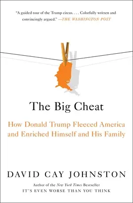 Wielki oszust: jak Donald Trump oszukał Amerykę i wzbogacił siebie i swoją rodzinę - The Big Cheat: How Donald Trump Fleeced America and Enriched Himself and His Family