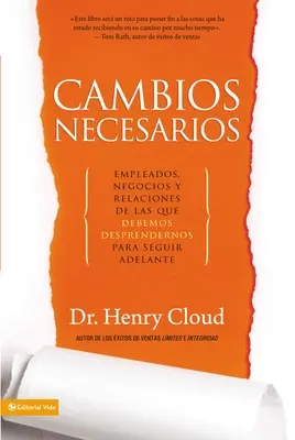 Konieczne zmiany: Empleados, negocios y relaciones de los que debemos desprendernos para seguir adelante - Cambios necesarios: Empleados, negocios y relaciones de los que debemos desprendernos para seguir adelante