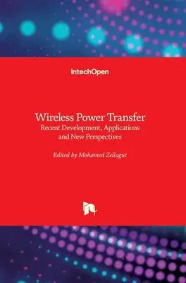 Bezprzewodowy transfer energii: Niedawny rozwój, zastosowania i nowe perspektywy - Wireless Power Transfer: Recent Development, Applications and New Perspectives