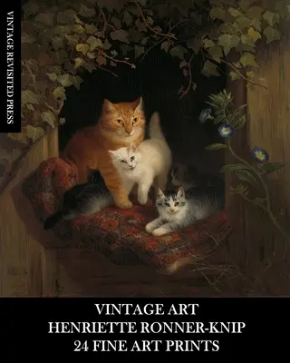 Vintage Art: Henriette Ronner-Knip: 24 Fine Art Prints: Ephemera kotów do oprawy i wystroju domu - Vintage Art: Henriette Ronner-Knip: 24 Fine Art Prints: Cat Ephemera for Framing and Home Decor