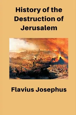 Historia zniszczenia Jerozolimy - History of the Destruction of Jerusalem