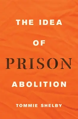 Idea zniesienia więzień - The Idea of Prison Abolition